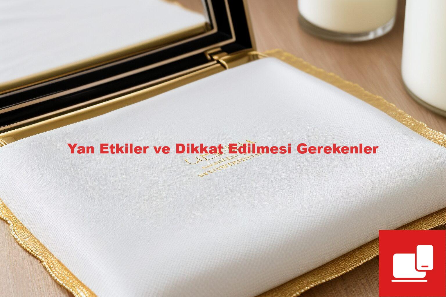 Yan Etkiler ve Dikkat Edilmesi Gerekenler