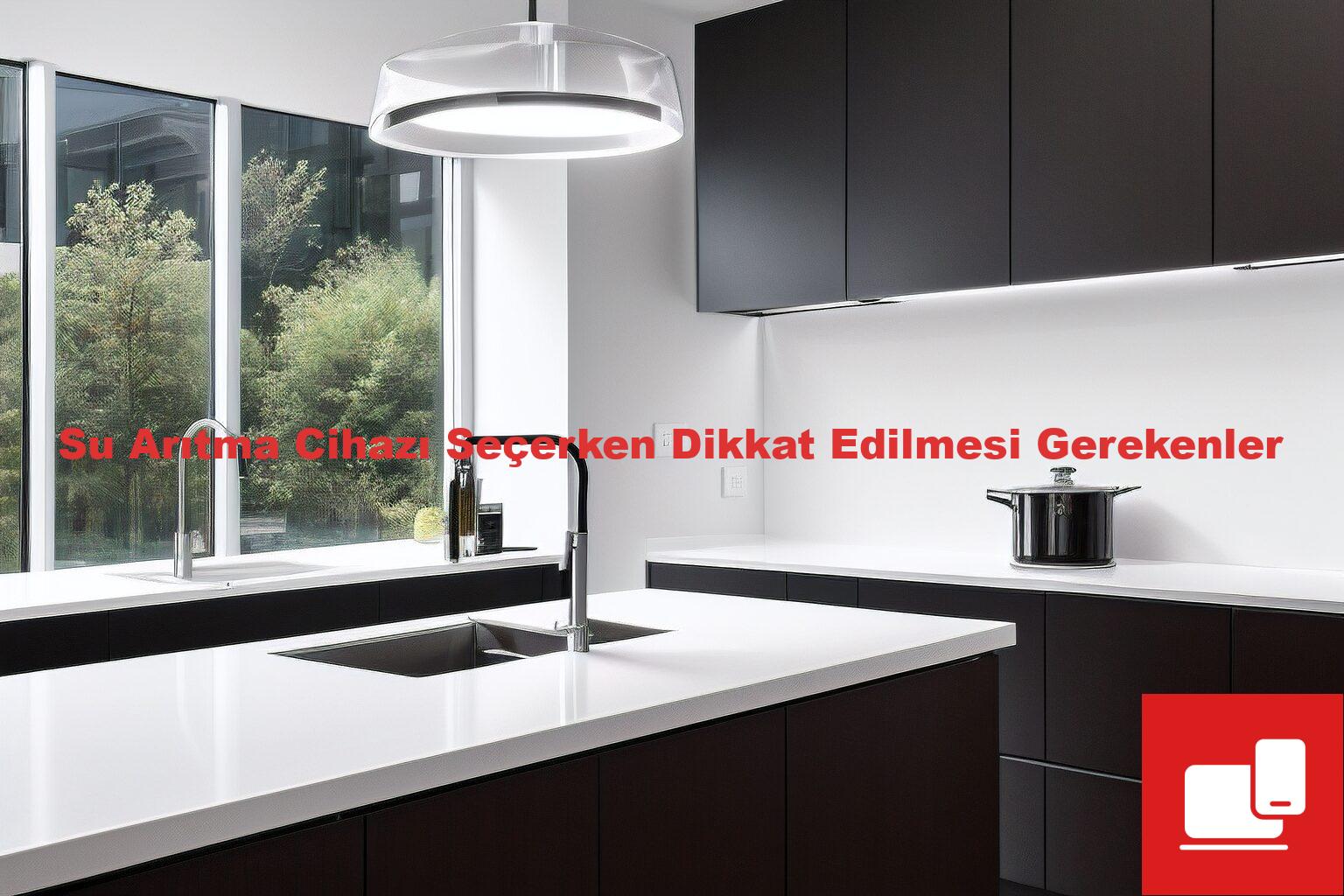 Su Arıtma Cihazı Seçerken Dikkat Edilmesi Gerekenler