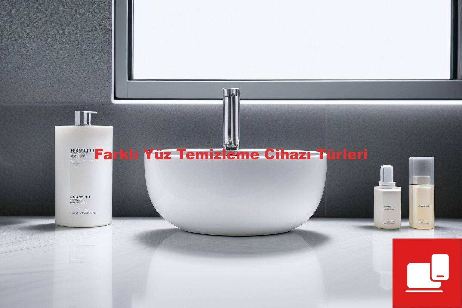 Farklı Yüz Temizleme Cihazı Türleri