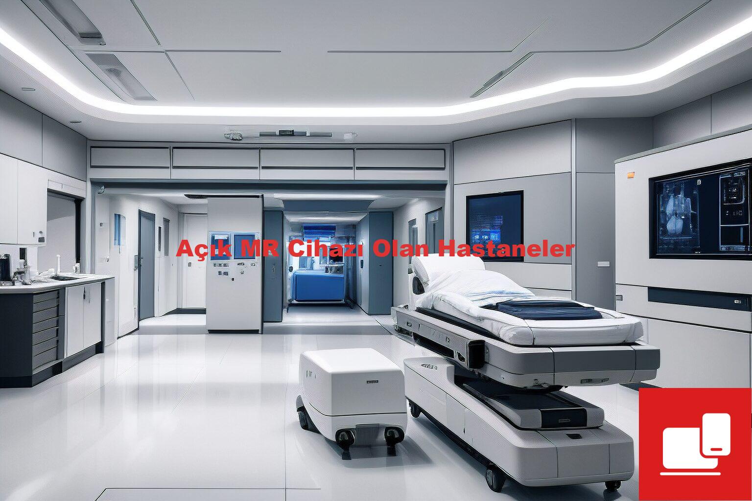 Açık MR Cihazı Olan Hastaneler