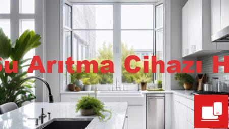 En İyi Su Arıtma Cihazı Hangisi?