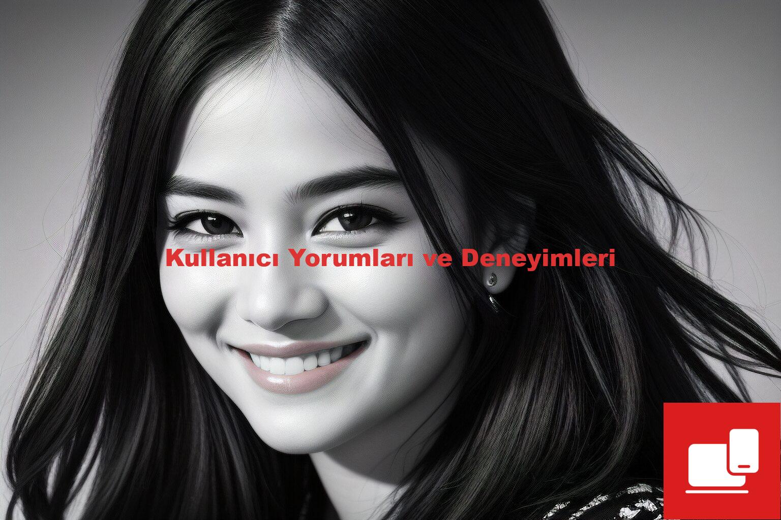 Kullanıcı Yorumları ve Deneyimleri