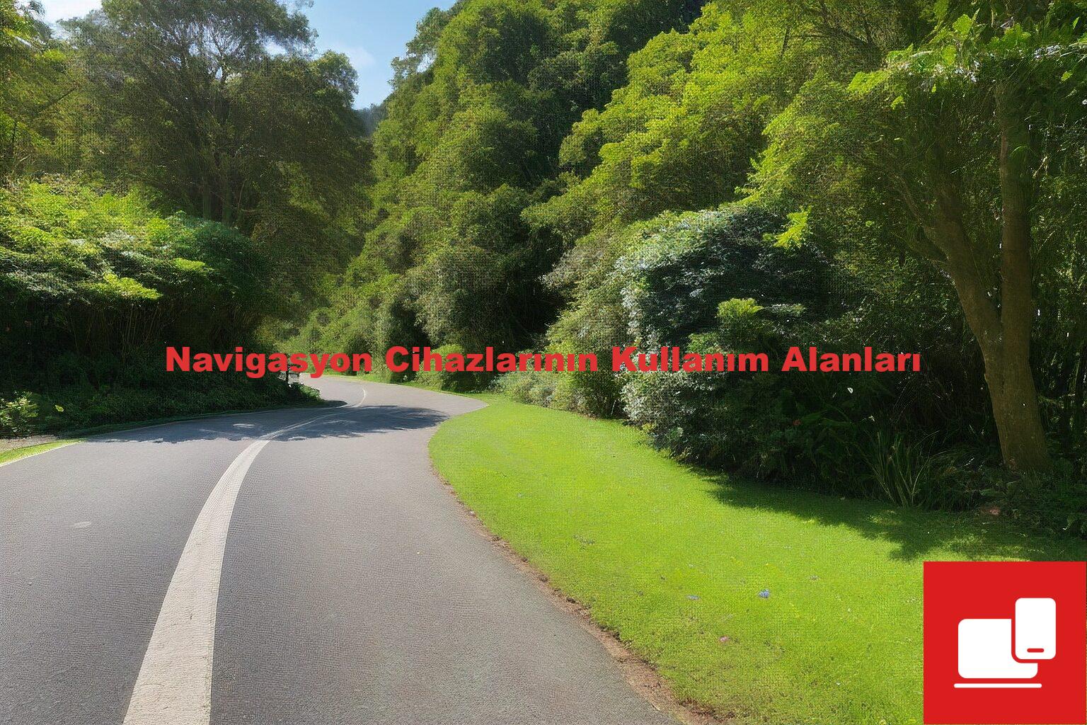 Navigasyon Cihazlarının Kullanım Alanları