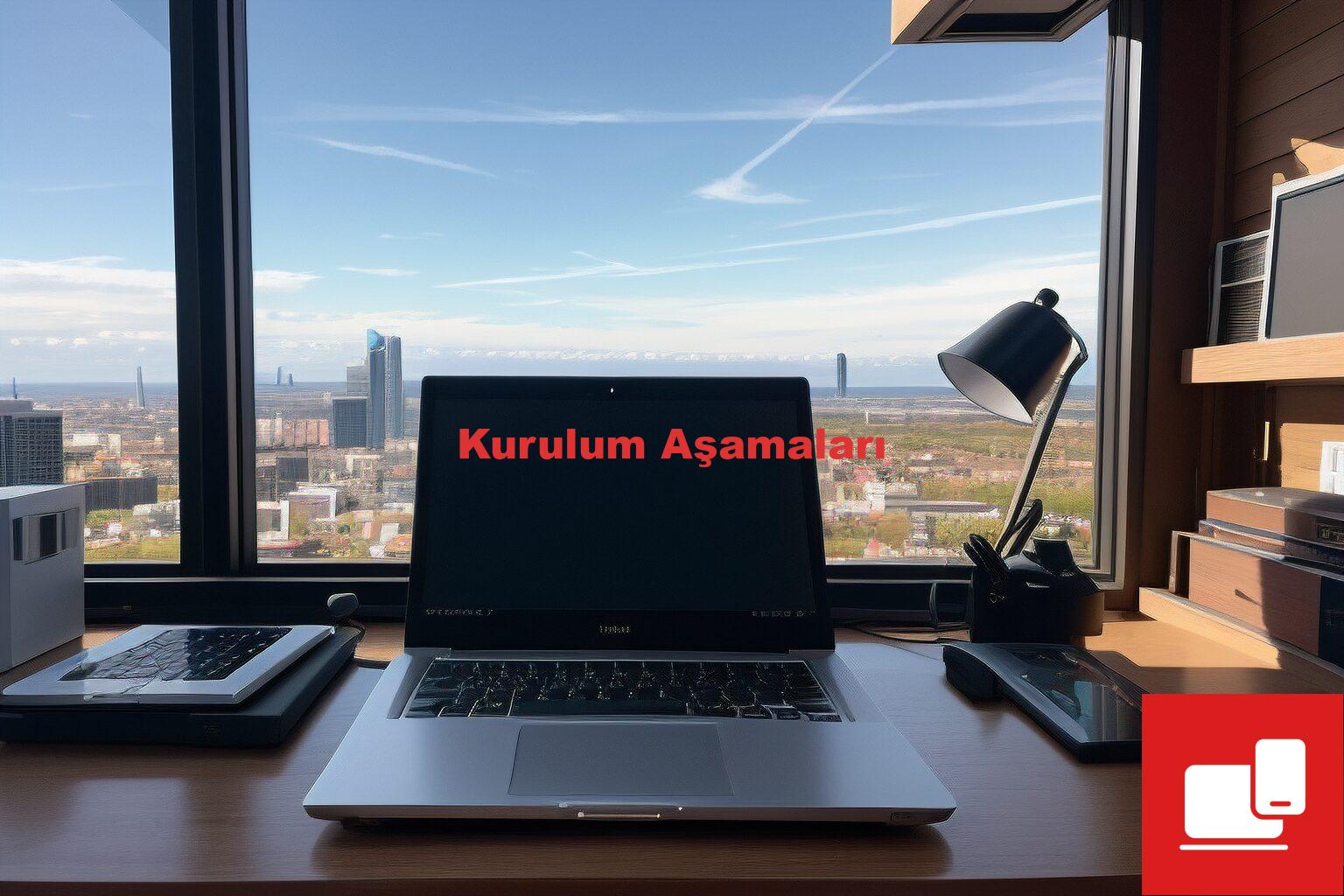 Kurulum Aşamaları