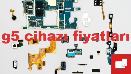 g5 cihazı fiyatları