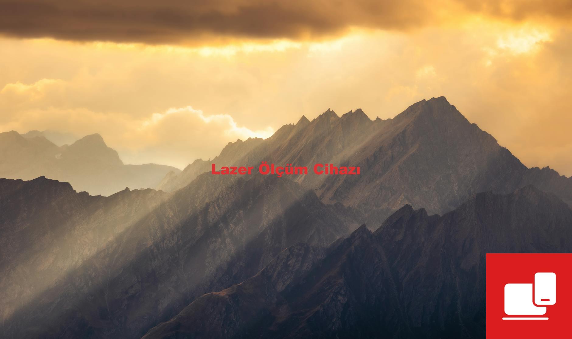 Lazer Ölçüm Cihazı