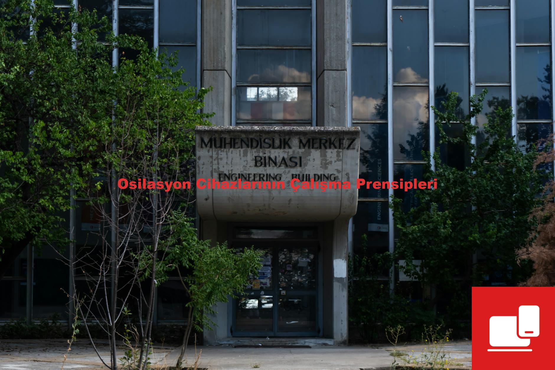 Osilasyon Cihazlarının Çalışma Prensipleri