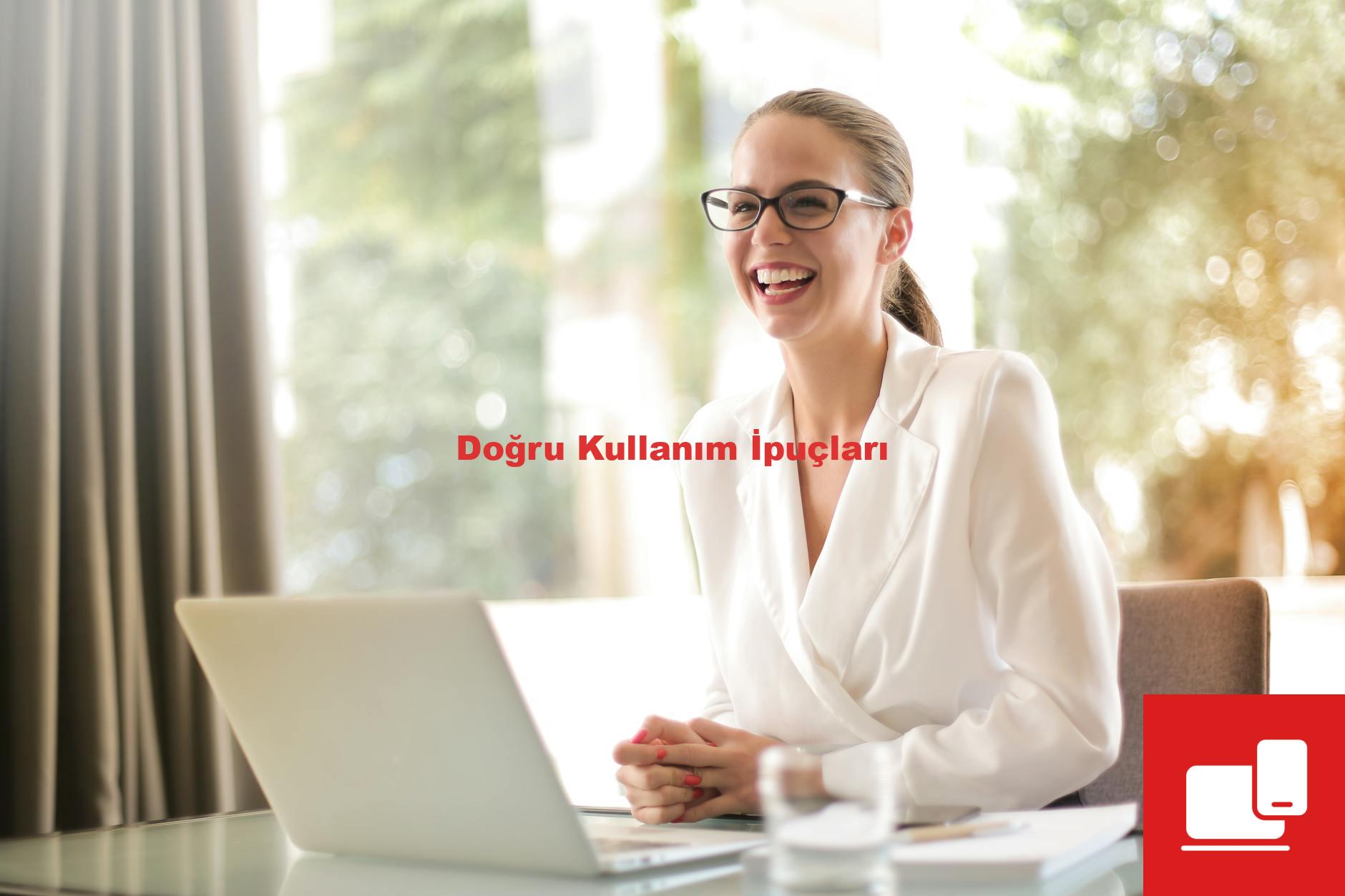 Doğru Kullanım İpuçları