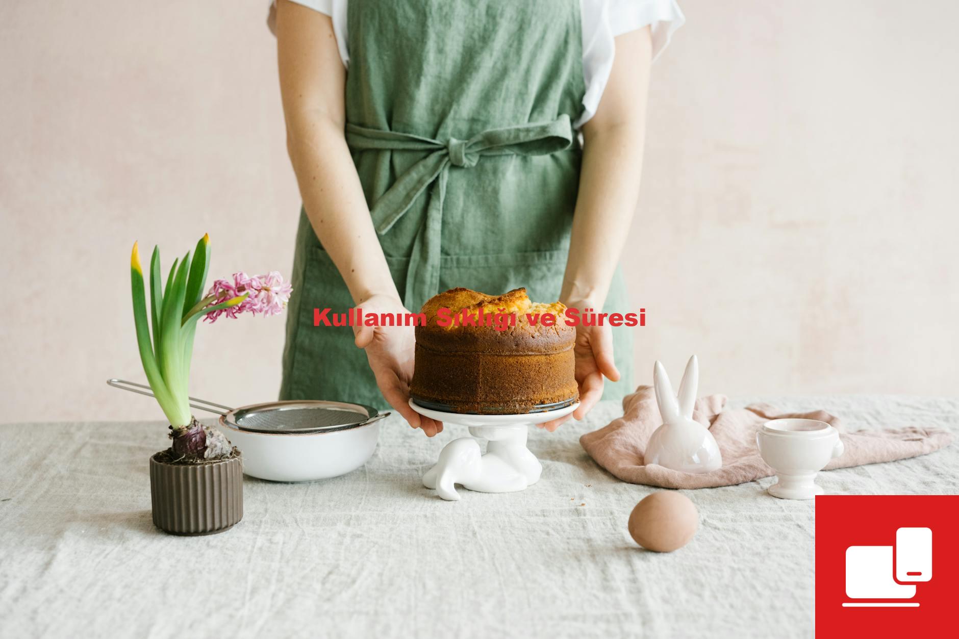 Kullanım Sıklığı ve Süresi