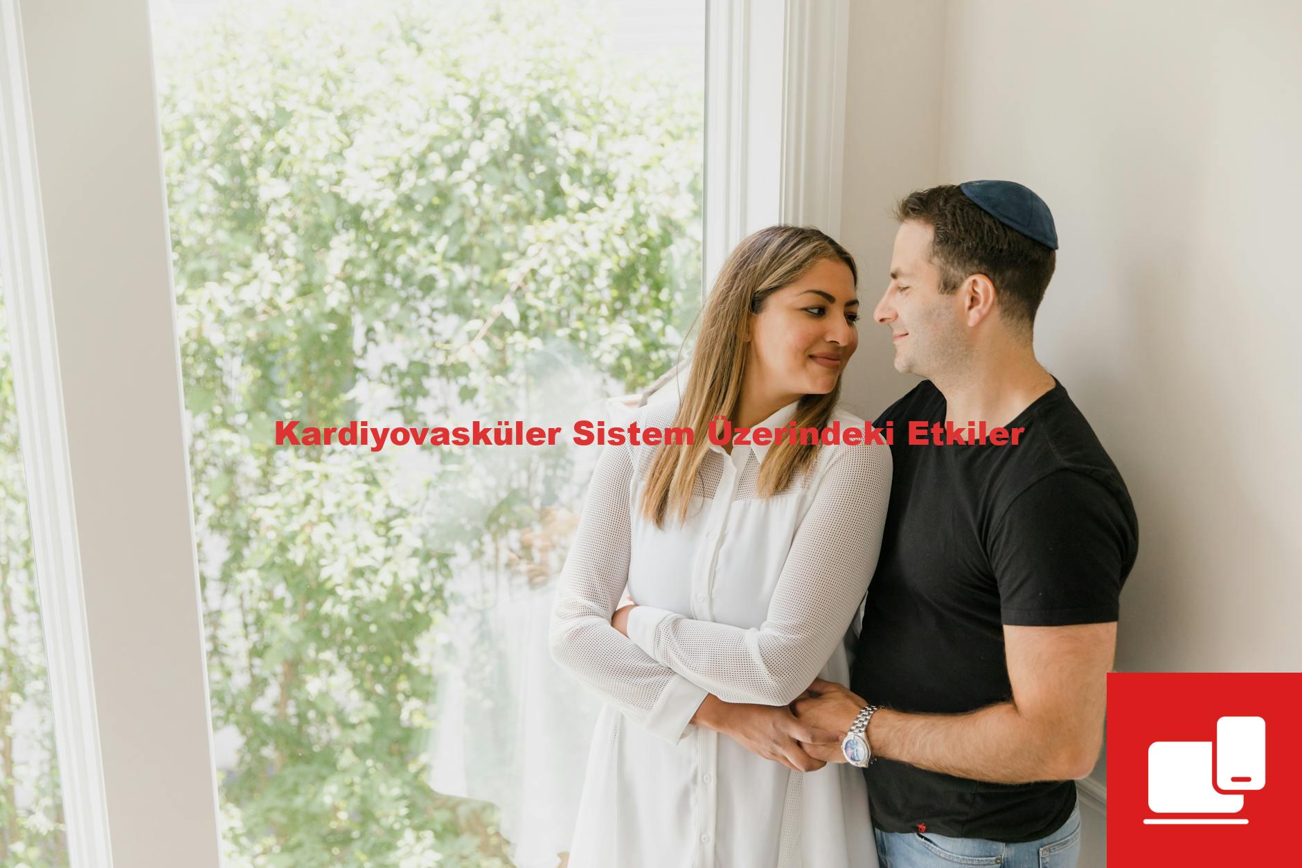 Kardiyovasküler Sistem Üzerindeki Etkiler
